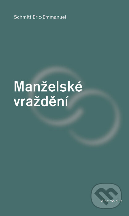 Kniha: Manželské vraždění (Eric-Emmanuel Schmitt). Plus, 2005 Kniha: Manželské vraždění (Eric-Emmanuel Schmitt). Plus, 2005
