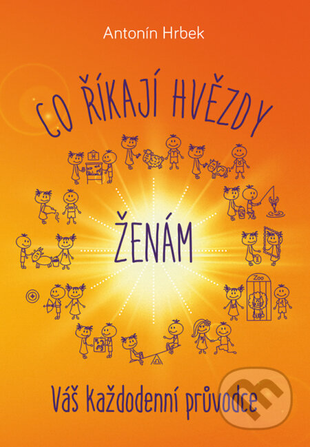 E-kniha: Co říkají hvězdy ženám (Antonín Hrbek). Grada, 2016 E-kniha: Co říkají hvězdy ženám (Antonín Hrbek). Grada, 2016