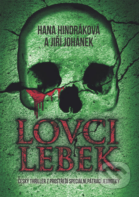 E-kniha: Lovci lebek (Hana Hindráková a Jiří Johánek). Grada, 2016 E-kniha: Lovci lebek (Hana Hindráková a Jiří Johánek). Grada, 2016