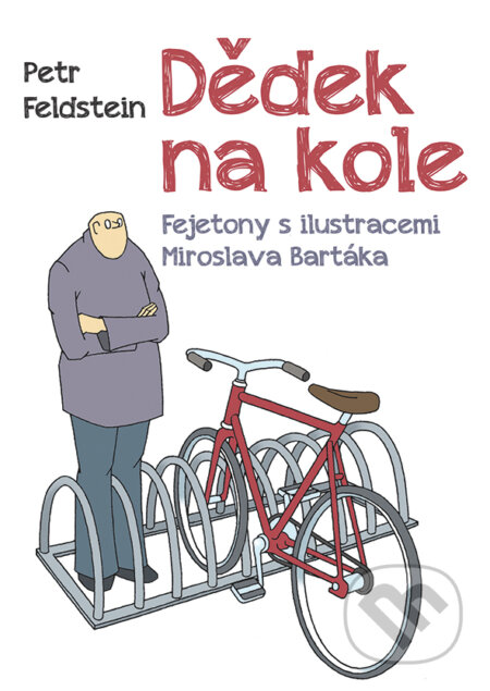 E-kniha: Dědek na kole (Petr Feldstein). Grada, 2016 E-kniha: Dědek na kole (Petr Feldstein). Grada, 2016