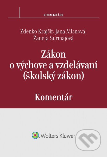 Kniha: Zákon o výchove a vzdelávaní (školský zákon) (Jana Mlsnová, Zdenko Krajčír a Žaneta Surmajová). Wolters Kluwer, 2016 Kniha: Zákon o výchove a vzdelávaní (školský zákon) (Jana Mlsnová, Zdenko Krajčír a Žaneta Surmajová). Wolters Kluwer, 2016