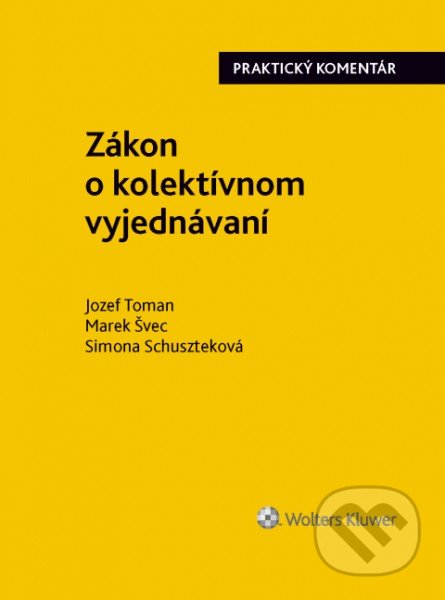Kniha: Zákon o kolektívnom vyjednávaní (Jozef Toman, Marek Švec a Simona Schuszteková). Wolters Kluwer, 2016 Kniha: Zákon o kolektívnom vyjednávaní (Jozef Toman, Marek Švec a Simona Schuszteková). Wolters Kluwer, 2016
