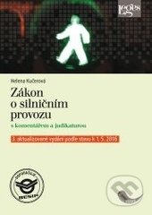 Kniha: Zákon o silničním provozu (Helena Kučerová). Leges, 2016 Kniha: Zákon o silničním provozu (Helena Kučerová). Leges, 2016