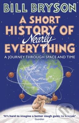 Kniha: A Short History of Nearly Everything (Bill Bryson). Transworld, 2016 Kniha: A Short History of Nearly Everything (Bill Bryson). Transworld, 2016