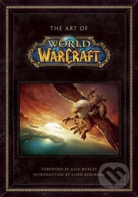 Kniha: The Art of World of Warcraft (Insight). Insight, 2015 Kniha: The Art of World of Warcraft (Insight). Insight, 2015
