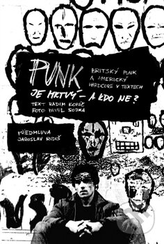 Kniha: Punk je mrtvý – a kdo ne? (Radim Kopáč). Pulchra, 2016 Kniha: Punk je mrtvý – a kdo ne? (Radim Kopáč). Pulchra, 2016