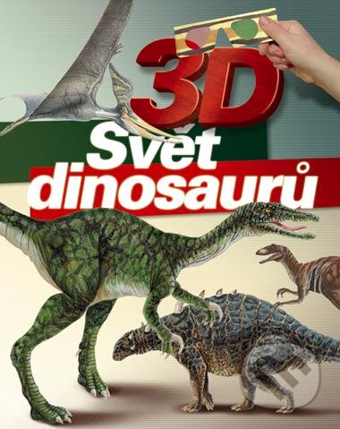 Kniha: Svět dinosaurů (Chris Madsen). CPRESS, 2005 Kniha: Svět dinosaurů (Chris Madsen). CPRESS, 2005