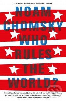 Kniha: Who Rules the World? (Noam Chomsky). Penguin Books, 2016 Kniha: Who Rules the World? (Noam Chomsky). Penguin Books, 2016