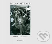 Kniha: Ostrov / The Island (Milan Pitlach). Montanex, 2016 Kniha: Ostrov / The Island (Milan Pitlach). Montanex, 2016