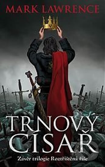 Kniha: Trnový císař (Mark Lawrence). Talpress, 2016 Kniha: Trnový císař (Mark Lawrence). Talpress, 2016