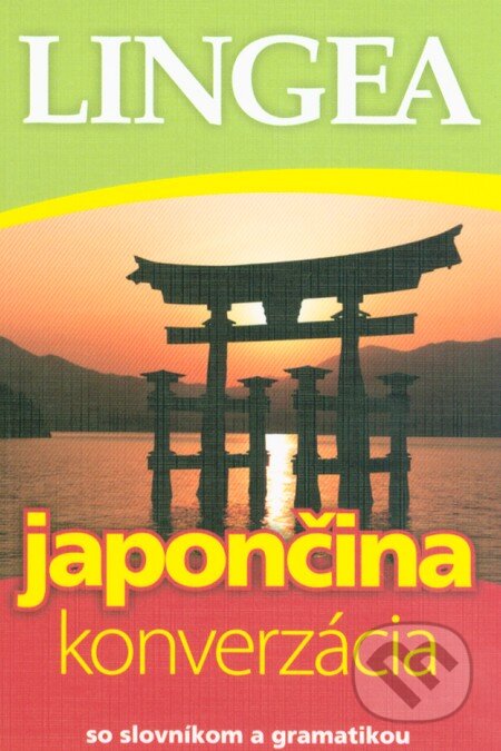 Kniha: Japončina – konverzácia (Lingea). Lingea, 2016 Kniha: Japončina – konverzácia (Lingea). Lingea, 2016