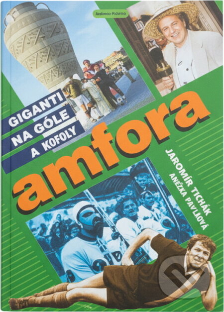 Kniha: Amfora : gigant na góly a fóry (Jaromír Tůma a Petr Salava). , 1998 Kniha: Amfora : gigant na góly a fóry (Jaromír Tůma a Petr Salava). , 1998