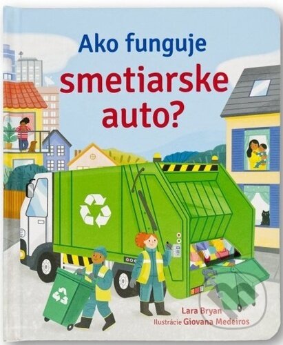 Kniha: Ako funguje smetiarske auto? (Lara Bryan). Svojtka&Co., 2024 Kniha: Ako funguje smetiarske auto? (Lara Bryan). Svojtka&Co., 2024