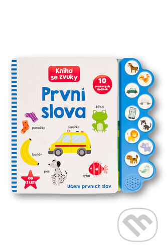 Kniha: První slova: Kniha se zvuky (Svojtka&Co.). Svojtka&Co., 2024 Kniha: První slova: Kniha se zvuky (Svojtka&Co.). Svojtka&Co., 2024