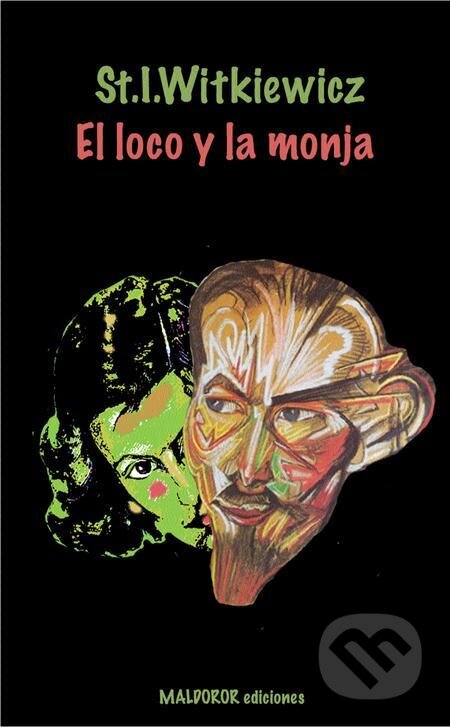 E-kniha: El loco y la monja (Stanislaw Ignacy Witkiewicz). Quadrom E-kniha: El loco y la monja (Stanislaw Ignacy Witkiewicz). Quadrom