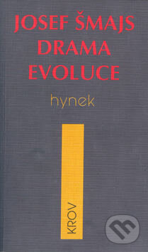 Kniha: Drama evoluce (Josef Šmajs). Hynek, 2000 Kniha: Drama evoluce (Josef Šmajs). Hynek, 2000