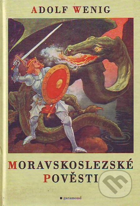 Kniha: Moravskoslezské pověsti (Adolf Wenig). Garamond, 1999 Kniha: Moravskoslezské pověsti (Adolf Wenig). Garamond, 1999