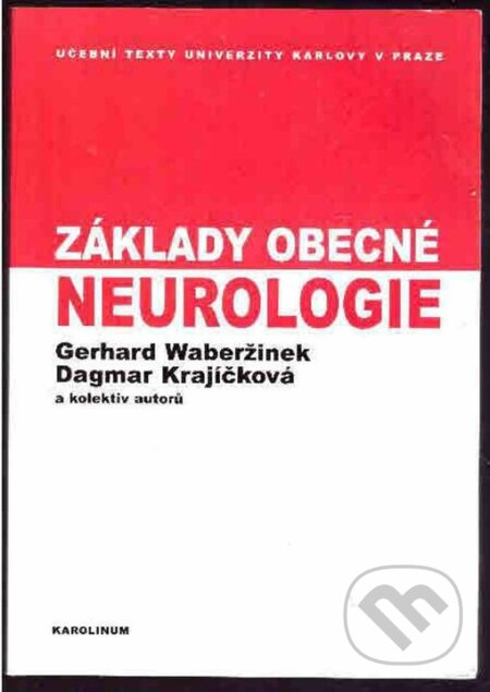 Kniha: Základy obecné neurologie (Dagmar Krajíčková a Gerhard Wabržinek). Karolinum, 2005 Kniha: Základy obecné neurologie (Dagmar Krajíčková a Gerhard Wabržinek). Karolinum, 2005