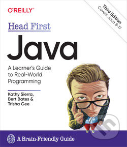 Kniha: Head First Java (Bert Bates, Kathy Sierra a Trisha Gee). O´Reilly, 2022 Kniha: Head First Java (Bert Bates, Kathy Sierra a Trisha Gee). O´Reilly, 2022