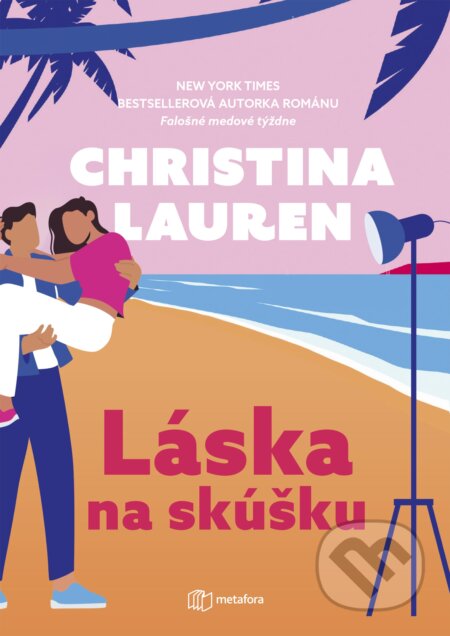 Kniha: Láska na skúšku (Christina Lauren). Metafora, 2024 Kniha: Láska na skúšku (Christina Lauren). Metafora, 2024