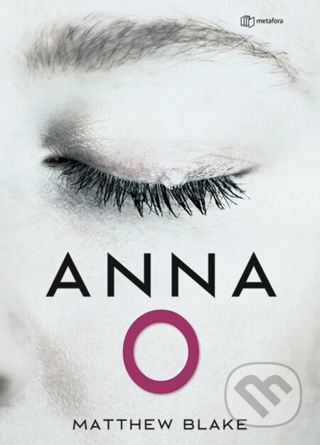 Kniha: Anna O (Matthew Blake). Metafora, 2024 Kniha: Anna O (Matthew Blake). Metafora, 2024