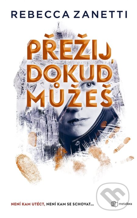 Kniha: Přežij, dokud můžeš (Rebecca Zanetti). Metafora, 2024 Kniha: Přežij, dokud můžeš (Rebecca Zanetti). Metafora, 2024
