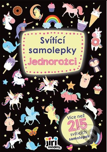 Kniha: Svítící samolepky Jednorožci (Jiří Models). Jiří Models, 2024 Kniha: Svítící samolepky Jednorožci (Jiří Models). Jiří Models, 2024