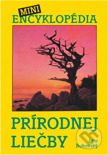 Kniha: Miniencyklopédia prírodnej liečby (Igor Bukovský). , 1992 Kniha: Miniencyklopédia prírodnej liečby (Igor Bukovský). , 1992