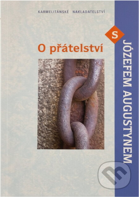 Kniha: O přátelství s Józefem Augustynem (Józef Augustyn). Karmelitánské nakladatelství, 2003 Kniha: O přátelství s Józefem Augustynem (Józef Augustyn). Karmelitánské nakladatelství, 2003