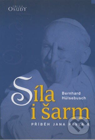Kniha: Síla i šarm (Bernhard Hülsebusch). Karmelitánské nakladatelství, 2003 Kniha: Síla i šarm (Bernhard Hülsebusch). Karmelitánské nakladatelství, 2003