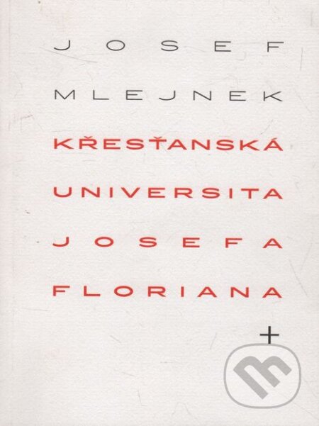 Křesťanská universita Josefa Floriana - Josef Mlejnek st., Vetus Via, 2000