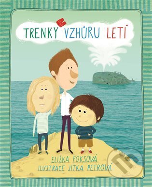 Kniha: Trenky vzhůru letí (Eliška Foksová). LaCharis, 2013 Kniha: Trenky vzhůru letí (Eliška Foksová). LaCharis, 2013