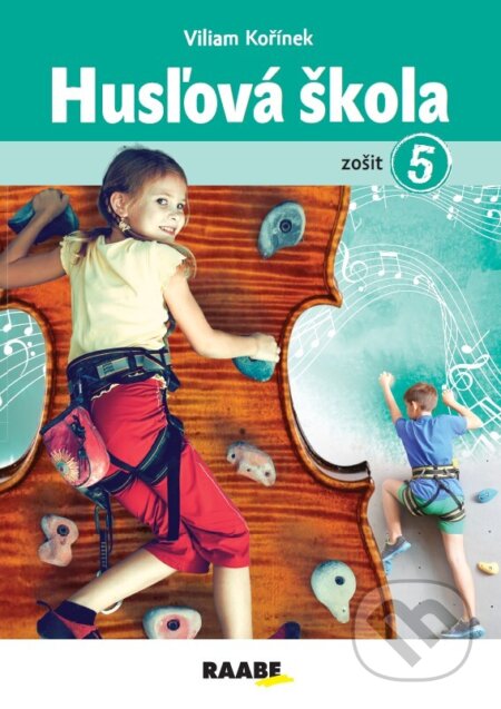 Kniha: Husľová škola (Viliam Kořínek). Raabe, 2024 Kniha: Husľová škola (Viliam Kořínek). Raabe, 2024