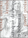 Kniha: Česká barokní kresba / Baroque drawing in Bohemia (Pavel Preiss). Národní galerie v Praze, 2007 Kniha: Česká barokní kresba / Baroque drawing in Bohemia (Pavel Preiss). Národní galerie v Praze, 2007