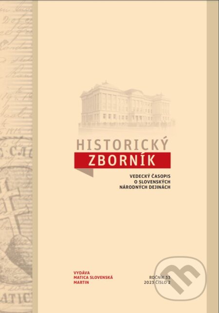 Kniha: Historický zborník č. 2-2023 (Vydavateľstvo Matice slovenskej). Vydavateľstvo Matice slovenskej, 2024 Kniha: Historický zborník č. 2-2023 (Vydavateľstvo Matice slovenskej). Vydavateľstvo Matice slovenskej, 2024