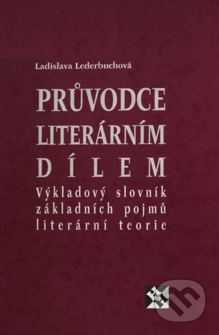 Kniha: Průvodce literárním dílem (Ladislava Lederbuchová). H+H, 2003 Kniha: Průvodce literárním dílem (Ladislava Lederbuchová). H+H, 2003