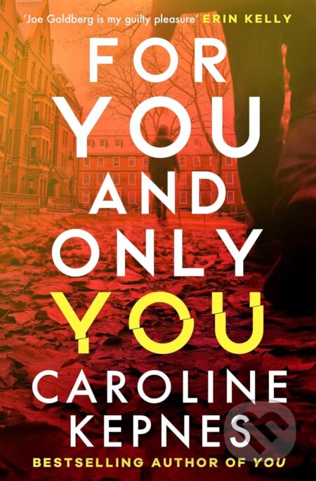 Kniha: For You and Only You (Caroline Kepnes). Simon & Schuster, 2024 Kniha: For You and Only You (Caroline Kepnes). Simon & Schuster, 2024