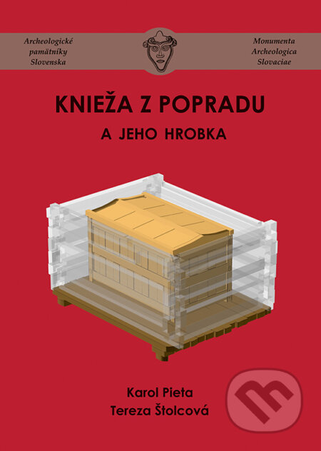 Kniha: Knieža z Popradu a jeho hrobka (Karol Pieta a Tereza Štolcová). VEDA, 2024 Kniha: Knieža z Popradu a jeho hrobka (Karol Pieta a Tereza Štolcová). VEDA, 2024