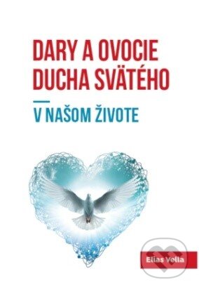 Kniha: Dary a ovocie Ducha Svätého v našom živote (Elias Vella). Per Immaculatam, 2023 Kniha: Dary a ovocie Ducha Svätého v našom živote (Elias Vella). Per Immaculatam, 2023