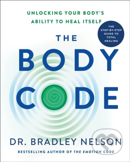 Kniha: The Body Code (Bradley Nelson). St. Martin´s Press, 2023 Kniha: The Body Code (Bradley Nelson). St. Martin´s Press, 2023