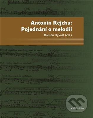 Kniha: Pojednání o melodii (Antonín Rejcha). Togga, 2012 Kniha: Pojednání o melodii (Antonín Rejcha). Togga, 2012