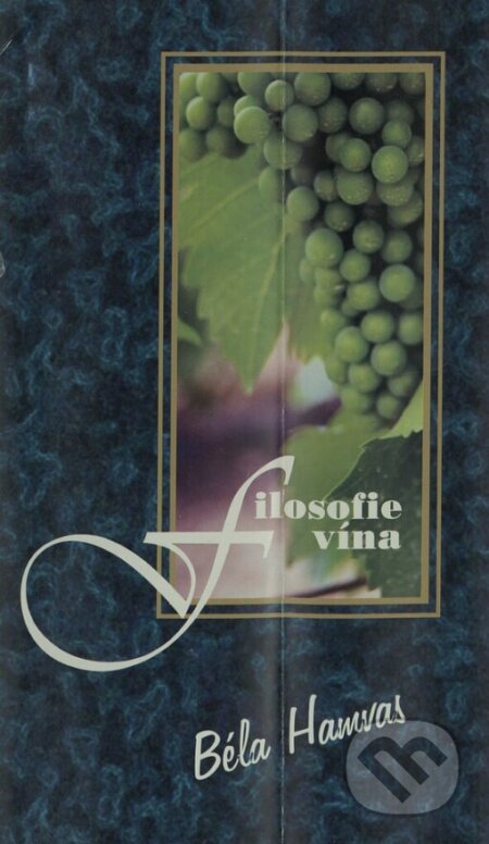Kniha: Filosofie vína (Béla Hamvas). Miloš Vognar - M&V, 2004 Kniha: Filosofie vína (Béla Hamvas). Miloš Vognar - M&V, 2004