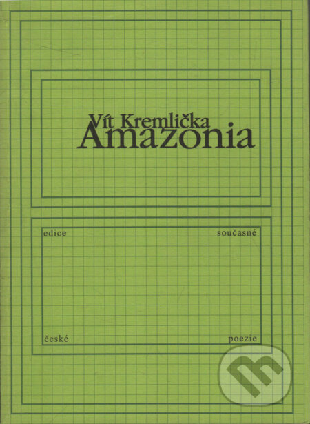 Kniha: Amazonia (Vít Kremlička). Knihovna Jana Drdy, 2003 Kniha: Amazonia (Vít Kremlička). Knihovna Jana Drdy, 2003