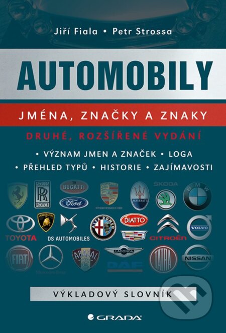 Kniha: Automobily: jména, značky a znaky (Jiří Fiala a Petr Strossa). Grada, 2024 Kniha: Automobily: jména, značky a znaky (Jiří Fiala a Petr Strossa). Grada, 2024
