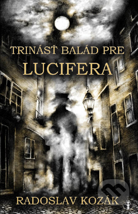 Kniha: Trinásť balád pre Lucifera (Radoslav Kozák). Vydavateľstvo Príbeh, 2024 Kniha: Trinásť balád pre Lucifera (Radoslav Kozák). Vydavateľstvo Príbeh, 2024