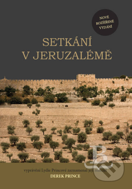 Kniha: Setkání v Jeruzalémě (Derek Prince a Lydia Prince). Kontakt.cz, 2019 Kniha: Setkání v Jeruzalémě (Derek Prince a Lydia Prince). Kontakt.cz, 2019