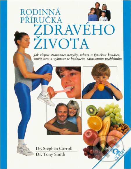 Kniha: Rodinná příručka zdravého života (Stephen Carroll a Tony Smith). , 1993 Kniha: Rodinná příručka zdravého života (Stephen Carroll a Tony Smith). , 1993