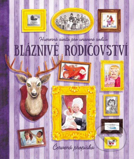 Kniha: Bláznivé rodičovství (Červená propiska). Universum, 2024 Kniha: Bláznivé rodičovství (Červená propiska). Universum, 2024