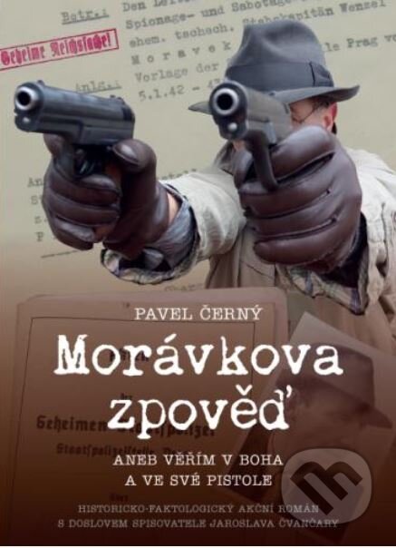 Kniha: Morávkova zpověď (Pavel Černý). Kalibr, 2024 Kniha: Morávkova zpověď (Pavel Černý). Kalibr, 2024