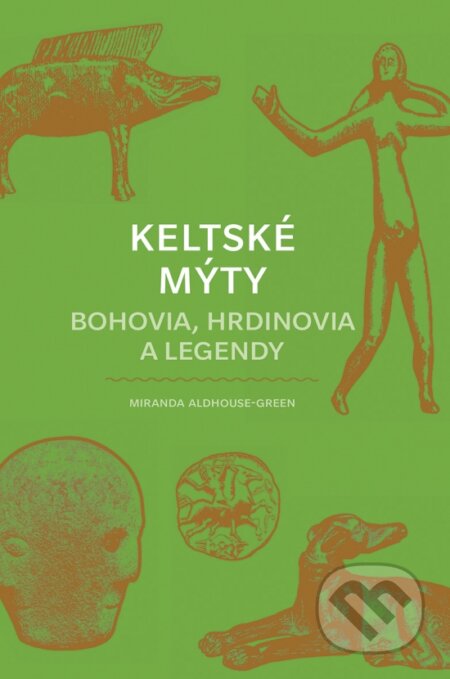 Kniha: Keltské mýty (Miranda Aldhouse-Green). Ikar, 2024 Kniha: Keltské mýty (Miranda Aldhouse-Green). Ikar, 2024